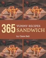 365 Yummy Sandwich Recipes: Welcome to Sandwich Cookbook B08GFVLCC2 Book Cover