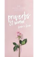 Proverbs 31 Woman: Leader's Guide 154485241X Book Cover