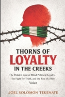 Thorns Of Loyalty In The Creeks: The Hidden Cost of Blind Political Loyalty, the Fight for Truth, and the Rise of a New Voice B0GX1X1DRB Book Cover