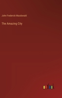 The Amazing City 1023552183 Book Cover