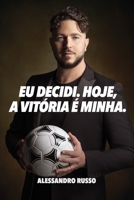 Eu Decidi. Hoje, A Vitória É Minha. (Portuguese Edition) B0F647MR95 Book Cover