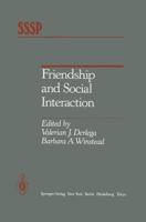 Friendship and Social Interaction (Springer Series in Social Psychology) 0387962301 Book Cover