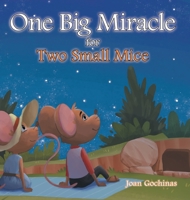 One Big Miracle for Two Small Mice B0C48J9BYQ Book Cover