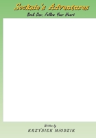 Socksie's Adventures. Book One: Follow Your Heart: A story book that you can illustrate B0998143C2 Book Cover