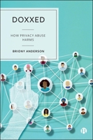 Doxxed: How Privacy Abuse Harms 1529253950 Book Cover