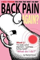 Back Pain Again?: 4-Week Program for Pain that Won't Go Away 1547215836 Book Cover