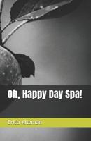 Oh, Happy Day Spa! 1717026001 Book Cover
