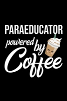 Paraeducator Powered by Coffee: Christmas Gift for Paraeducator Funny Paraeducator Journal Best 2019 Christmas Present Lined Journal 6x9inch 120 pages 1701832992 Book Cover