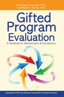 Gifted Program Evaluation: A Handbook for Administrators & Coordinators 1593639244 Book Cover
