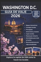 WASHINGTON D.C. GUÍA DE VIAJE 2026: Una lista esencial de lugares por hacer antes de morir con monumentos icónicos, museos inspiradores, atracciones, ... consejos de expertos (Spanish Edition) B0GWK53FTW Book Cover