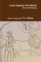 Lions Against The World; The Art Of History 1387994786 Book Cover