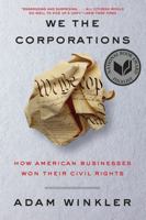 We the Corporations: How American Businesses Won Their Civil Rights 0871407124 Book Cover