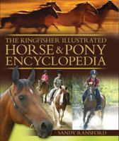 The Kingfisher Illustrated Horse and Pony Encyclopedia 0753464853 Book Cover