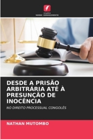 Desde a Prisão Arbitrária Até À Presunção de Inocência 6205572176 Book Cover