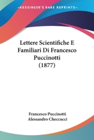 Lettere Scientifiche E Familiari Di Francesco Puccinotti (1877) 1104292343 Book Cover