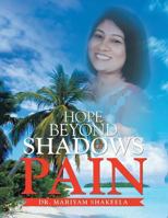 Hope Beyond Shadows of Pain 151445324X Book Cover
