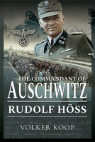 The Commandant of Auschwitz: Rudolf H�ss 1473886880 Book Cover