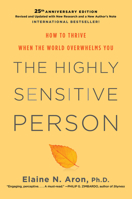 The Highly Sensitive Person: How to Thrive when the World Overwhelms You 1559723505 Book Cover