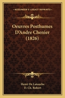 Oeuvres Posthumes D'Andre Chenier (1826) 1168117860 Book Cover
