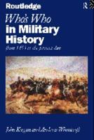 Who's Who in Military History: From 1453 to the Present Day 0415118840 Book Cover