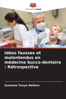 Idées fausses et malentendus en médecine bucco-dentaire: Rétrospective (French Edition) 6208367948 Book Cover
