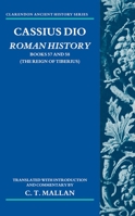 Cassius Dio: Roman History: Books 57 and 58 (the Reign of Tiberius) 0198797893 Book Cover