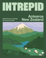 Intrepid New Zealand: Experiences to Change the Way You Travel 174117967X Book Cover