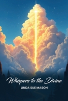 Whispers to the Divine B0H1KMG1SF Book Cover