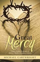 Great Mercy: A Knee-Bending Foray Into the Believer's Battle to See Jesus at Church 1490811052 Book Cover