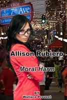 Allison Rubiero: A Small Case of Moral Harm 1500540129 Book Cover