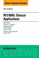 Pet/Mri: Clinical Applications, an Issue of Pet Clinics 0323463274 Book Cover