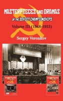Masterpieces and Dramas of the Soviet Championships: Volume III (1948-1953) 5604560715 Book Cover