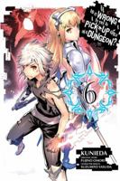 Is It Wrong to Try to Pick Up Girls in a Dungeon? Manga, Vol. 6 0316552607 Book Cover