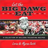 Let the Big Dawg Eat: A Collection of Bulldog Tailgating Recipes 1563527111 Book Cover