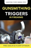 Gunsmithing Triggers 1955611068 Book Cover