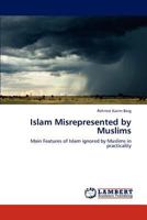 Islam Misrepresented by Muslims 3846524654 Book Cover