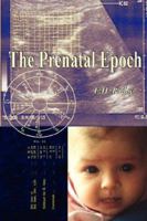 The Prenatal Epoch 087728010X Book Cover