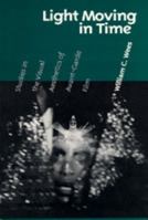 Light Moving in Time: Studies in the Visual Aesthetics of Avant-Garde Film 0520073673 Book Cover