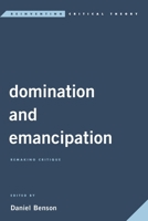 Domination and Emancipation: Remaking Critique 1786606992 Book Cover