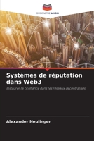 Systèmes de réputation dans Web3: Instaurer la confiance dans les réseaux décentralisés 6204165941 Book Cover