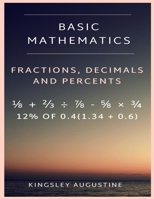 Basic Mathematics: Fraction, Decimal and Percentage 1980925453 Book Cover