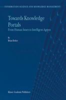 Towards Knowledge Portals: From Human Issues to Intelligent Agents 9048165849 Book Cover
