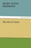 The Isle of Unrest 1517602378 Book Cover