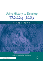 Using History to Develop Thinking Skills at Key Stage 2 1853469289 Book Cover