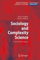 Sociology and Complexity Science: A New Field of Inquiry (Understanding Complex Systems) 3642100139 Book Cover