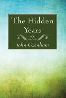 The Hidden Years 172529687X Book Cover