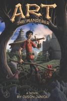 Art the Wanderer (The World of Merth) 1718076703 Book Cover