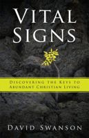 Vital Signs: Discovering the Keys to Abundant Christian Living 0981951538 Book Cover