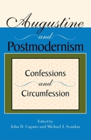 Augustine And Postmodernism: Confessions And Circumfession (Indiana Series in the Philosophy of Religion) 0253217318 Book Cover