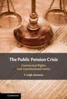 The Public Pension Crisis: Contractual Rights and Constitutional Limits 1009720597 Book Cover